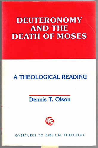 9780800626396: Deuteronomy and the Death of Moses: A Theological Reading (Overtures to Biblical Theology)