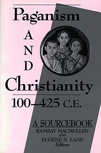 Beispielbild fr Paganism and Christianity, 100-425 C. E. : A Sourcebook zum Verkauf von Better World Books