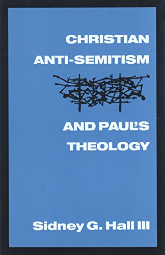Stock image for Christian Anti-Semitism and Paul's Theology for sale by Better World Books