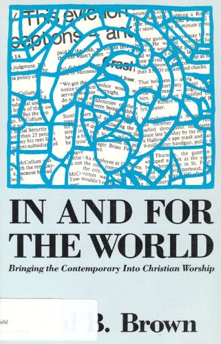 9780800626570: In and for the World: Bringing the Contemporary into Christian Worship