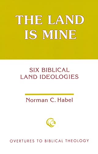 Stock image for The Land Is Mine: Six Biblical Land Ideologies (Overtures to Biblical Theology) for sale by WorldofBooks