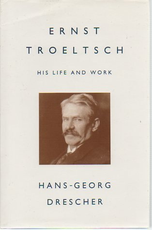 Stock image for Ernst Troeltsch : His Life and Work for sale by Better World Books