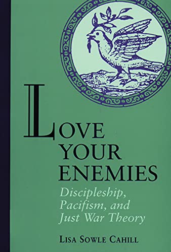 Imagen de archivo de Love Your Enemies : Discipleship, Pacifism, and Just War Theory a la venta por Better World Books