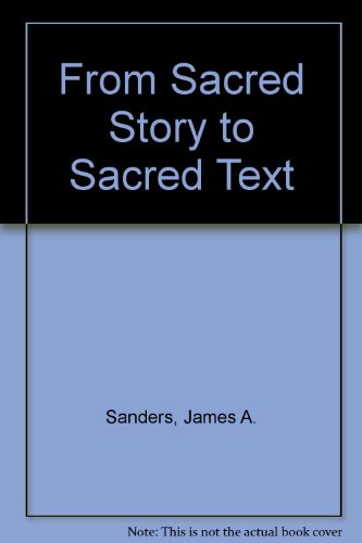 From Sacred Story to Sacred Text (9780800627058) by Sanders, James A.
