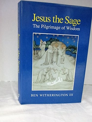 Imagen de archivo de Jesus the Sage: The Pilgrimage of Wisdom a la venta por Books of the Smoky Mountains