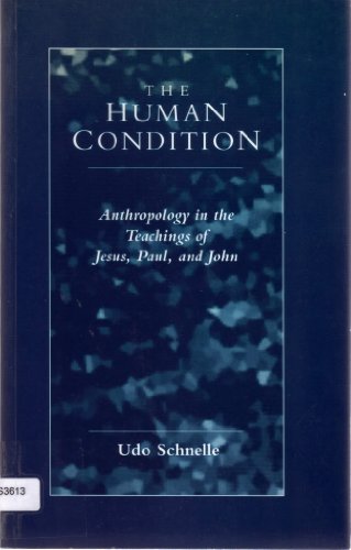 Beispielbild fr The Human Condition: Anthropology in the Teachings of Jesus, Paul, and John zum Verkauf von HPB-Red