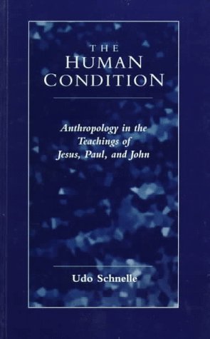 Stock image for The Human Condition : Anthropology in the Teachings of Jesus, Paul, and John for sale by Better World Books