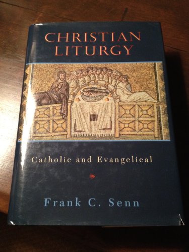 Beispielbild fr Christian Liturgy: Catholic and Evangelical (Fortress Resources for Preaching) zum Verkauf von WorldofBooks