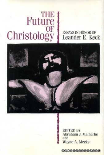 The Future of Christology: Essays in Honor of Leander E. Keck