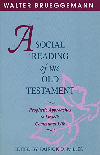 Beispielbild fr A Social Reading of the Old Testament : Prophetic Approaches to Israel's Communal Life zum Verkauf von Better World Books