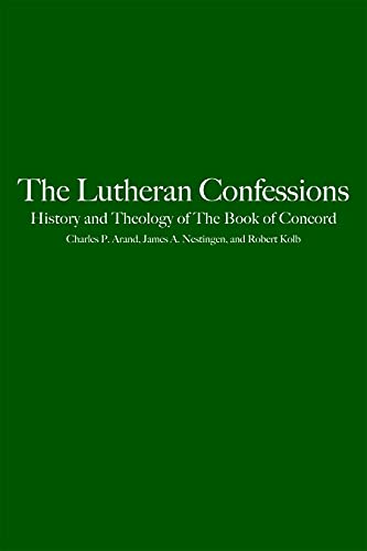 The Lutheran Confessions: History and Theology of The Book of Concord (9780800627416) by Kolb, Robert; Nestingen, James A.