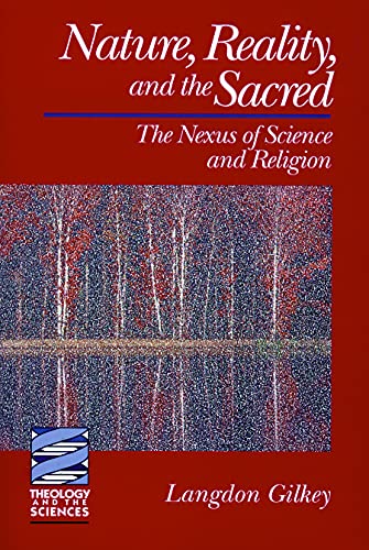 Stock image for Nature, Reality, and the Sacred : The Nexus of Science and Religion for sale by Better World Books