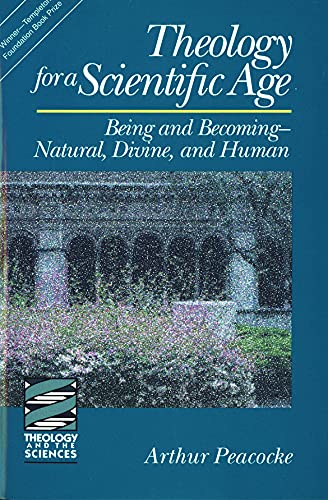 Beispielbild fr Theology for a Scientific Age : Being and Becoming - Natural, Divine, and Human zum Verkauf von Better World Books