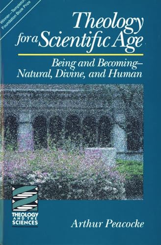 Stock image for Theology for a Scientific Age : Being and Becoming - Natural, Divine, and Human for sale by Better World Books