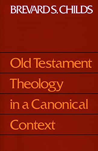 Old Testament Theology Canonic - Brevard S Childs