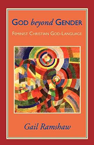 Beispielbild fr God Beyond Gender : Feminist Christian God-Language zum Verkauf von Better World Books