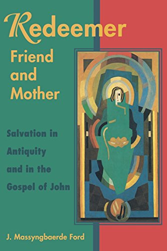 Stock image for Redeemer Friend and Mother: Salvation in Antiquity and in the Gospel of John for sale by Andover Books and Antiquities