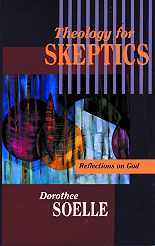 Beispielbild fr Theology for Skeptics : Reflections on God zum Verkauf von Better World Books