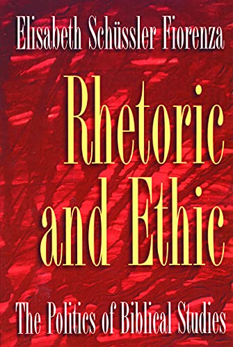 Stock image for Rhetoric and Ethic : The Politics of Biblical Studies for sale by Better World Books