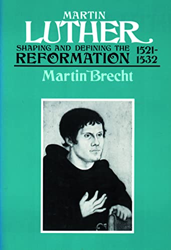 Stock image for Martin Luther : Shaping and Defining the Reformation, 1521-1532 for sale by Better World Books