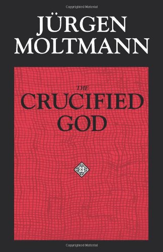 9780800628222: The Crucified God: The Cross of Christ as the Foundation and Criticism of Christian Theology