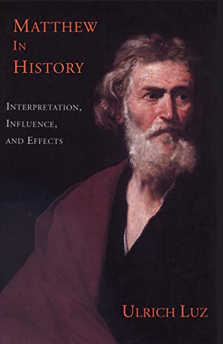 Stock image for Matthew in History: Interpretation, Influence, and Effects for sale by HPB Inc.