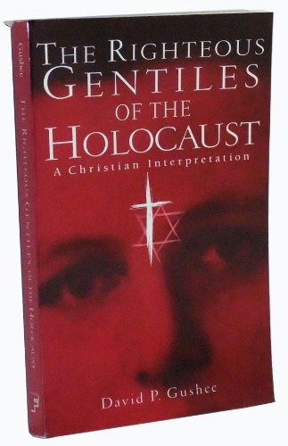Imagen de archivo de The Righteous Gentiles of the Holocaust: A Christian Interpretation a la venta por Gulf Coast Books