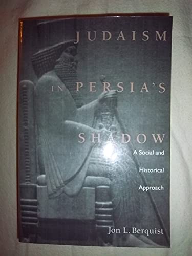 Judaism in Persia's Shadow: A Social and Historical Approach