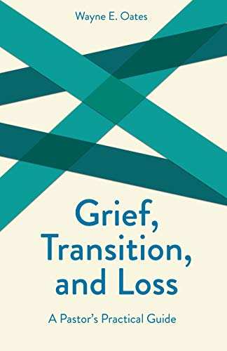 Stock image for Grief, Transition and Loss : A Pastor's Practical Guide for sale by Better World Books