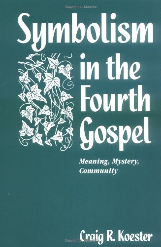 Stock image for Symbolism in the Fourth Gospel: Meaning, Mystery, Community for sale by HPB-Red