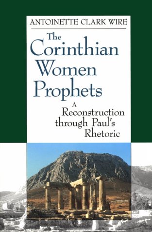 9780800629465: The Corinthian Women Prophets: A Reconstruction Through Paul's Rhetoric