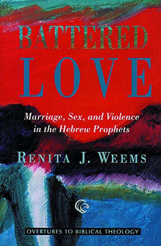 Stock image for Battered Love: Marriage, Sex, and Violence in the Hebrew Prophets (Overtures to Biblical Theology) for sale by Books Unplugged