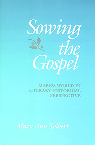 Stock image for Sowing the Gospel: Mark's Work in Literary-Historical Perspective for sale by ThriftBooks-Atlanta