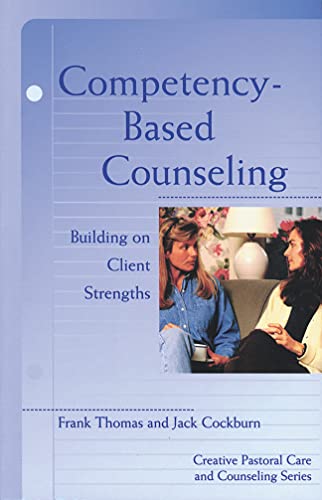 Imagen de archivo de Competency Based Counseling (Creative Pastoral Care and Counseling) (Creative Pastoral Care & Counseling) a la venta por SecondSale