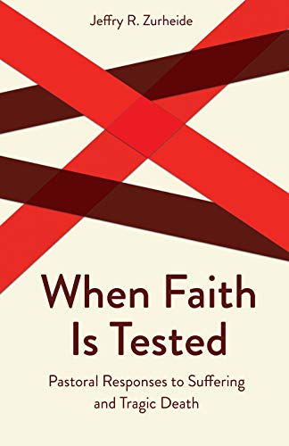 9780800629786: When Faith is Tested (Creative Pastoral Care and Counseling): Pastoral Responses to Suffering and Tragic Death (Creative Pastoral Care & Counseling S.)