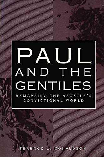 

Paul and the Gentiles: Remapping the Apostle's Convictional World