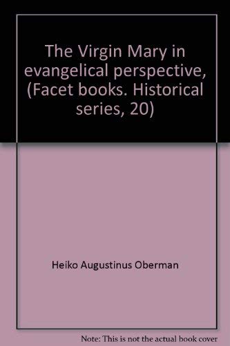 The Virgin Mary in Evangelical Perspective (9780800630676) by Oberman, Heiko A.