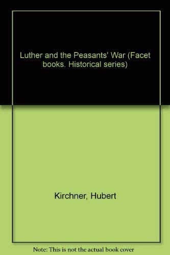 Imagen de archivo de Luther and the Peasants' War (Facet Books Historical Series, No. 22: Reformation) a la venta por BookDepart