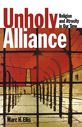 Beispielbild fr Unholy Alliance : Religion and Atrocity in Our Time zum Verkauf von Better World Books