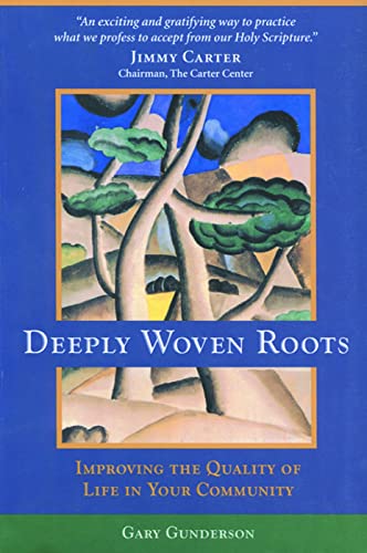 9780800630959: Deeply Woven Roots: Improving the Quality of Life in Your Community (Rhetoric and Society)