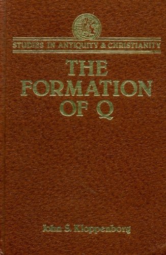 Beispielbild fr The Formation of Q: Trajectories in Ancient Wisdom Collections (Studies in Antiquity and Christianity) zum Verkauf von Regent College Bookstore
