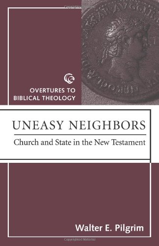 Uneasy Neighbors: Church and State in the New Testament