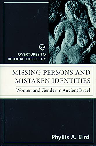 Stock image for Missing Persons and Mistaken Identities: Women and Gender in Ancient Israel for sale by Avalon Books