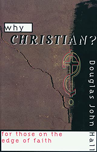 Beispielbild fr Why Christian? For Those on the Edge of Faith zum Verkauf von Gulf Coast Books