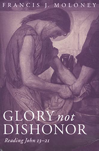 Stock image for Glory Not Dishonor: Reading John 13-21 for sale by Byrd Books