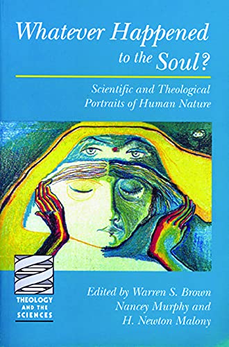 Beispielbild fr Whatever Happened to the Soul? : Scientific and Theological Portraits of Human Nature zum Verkauf von Better World Books: West