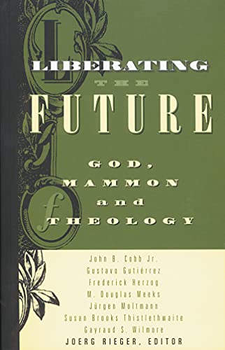 Beispielbild fr Liberating the Future: God, Mammon and Theology zum Verkauf von Andover Books and Antiquities