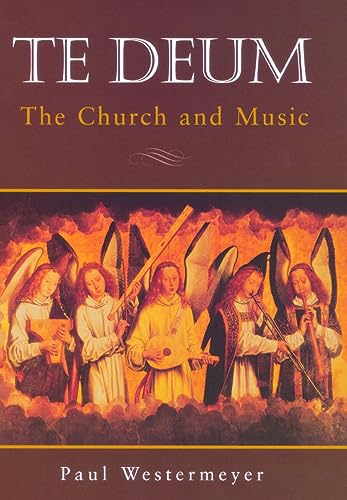 Stock image for Te Deum: The Church and Music for sale by ThriftBooks-Dallas