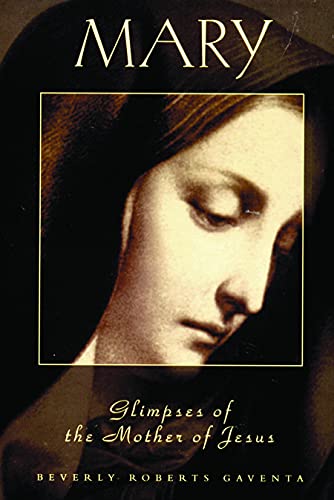 Mary: Glimpses of the Mother of Jesus (Studies on Personalities of the New Testament) (9780800631666) by Gaventa, Beverly Roberts