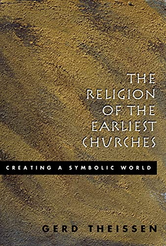 Beispielbild fr The Religion of the Earliest Churches : Creating a Symbolic World zum Verkauf von Better World Books